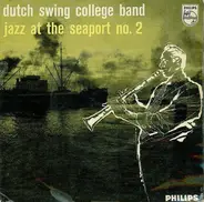 The Dutch Swing College Band - Jazz At The Seaport No. 2