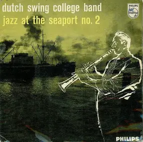 Dutch Swing College Band - Jazz At The Seaport No. 2