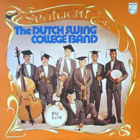 Dutch Swing College Band - Spotlight On The Dutch Swing College Band