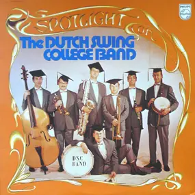 Dutch Swing College Band - Spotlight On The Dutch Swing College Band