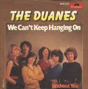 The Duanes - We Can't Keep Hanging On