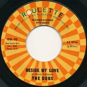 The Dubs - Beside My Love / Darling