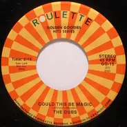 The Dubs - Could This Be Magic / Chapel Of Dreams