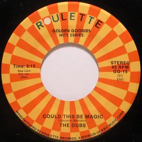 The Dubs - Could This Be Magic / Chapel Of Dreams
