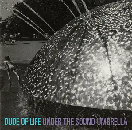 The Dude Of Life - Under the Sound Umbrella