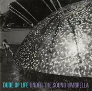 CD - The Dude Of Life - Under The Sound Umbrella