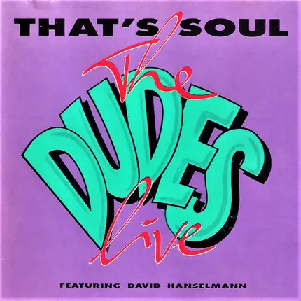 The Dudes Featuring David Hanselmann - That's Soul - Live