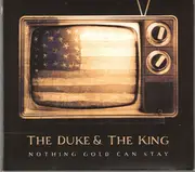 CD - The Duke & The King - Nothing Gold Can Stay