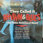 The Duke Robillard Band - They Called It Rhythm And Blues