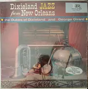 The Dukes Of Dixieland And George Girard - Dixieland Jazz From New Orleans
