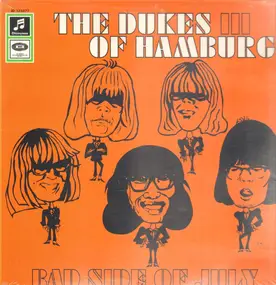 Dukes of Hamburg - III - Bad Side Of July