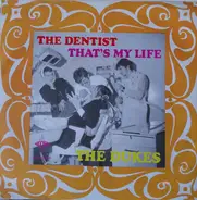 The Dukes - The Dentist / That's My Life