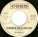 7inch Vinyl Single - The Duprees - I'd Rather Be Here In Your Arms