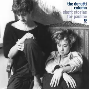 The Durutti Column - Short Stories For Pauline/Live In Bruxelles