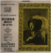 The Duschenes Recorder Quartet - Recorder Music (Old And New)