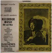 The Duschenes Recorder Quartet - Recorder Music (Old And New)