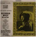 LP - The Duschenes Recorder Quartet - Recorder Music (Old And New)