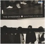 The Dykeenies - Waiting For Go