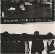 10'' - The Dykeenies - Waiting For Go