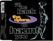 The Dylans - I'll Be Back To Haunt You