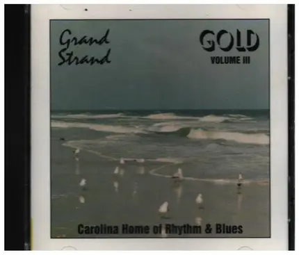 The Embers / The Catalinas / Bob Meyer & Rivieras a.o. - Grand Strand Gold Volume III