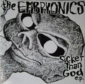 The Embryonics - Sicker Than God E.P.