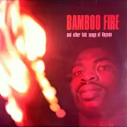 The Emmel Singers - Bamboo Fire And Other Folk Songs Of Guyana