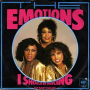 7inch Vinyl Single - The Emotions - I Should Be Dancing