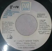 7inch Vinyl Single - The Emotions - If I Only Knew (What I Know Now)