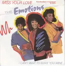 7inch Vinyl Single - The Emotions - Miss Your Love