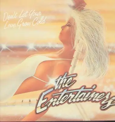 The Entertainers - Don't let Your Love Grow Cold