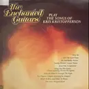 LP - The Enchanted Guitars - The Enchanted Guitars Play The Songs Of Kris Kristofferson