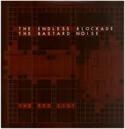 The Endless Blockade / Bastard Noise - The Red List