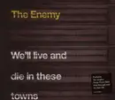 CD - the Enemy - We'Ll Live and die in These Towns