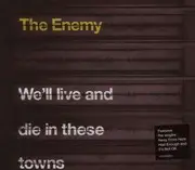 CD - the Enemy - We'Ll Live and die in These Towns