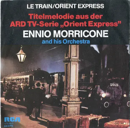The Ennio Morricone Orchestra - Le Train / Orient Express
