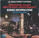 7inch Vinyl Single - The Ennio Morricone Orchestra - Le Train / Orient Express