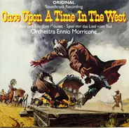 The Ennio Morricone Orchestra - Once Upon A Time In The West = Il Était Une Fois Dans L'Ouest = Spiel Mir Das Lied Vom Tod
