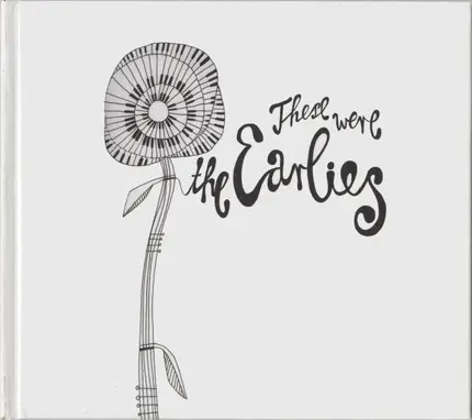 The Earlies - These Were the Earlies