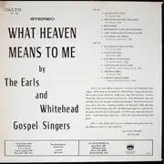 LP - The Earls And Whitehead Gospel Singers - What Heaven Means To Me