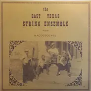 The East Texas String Ensemble - The East Texas String Ensemble From Nacogdoches