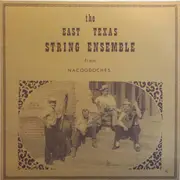 LP - The East Texas String Ensemble - The East Texas String Ensemble From Nacogdoches