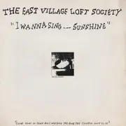 12inch Vinyl Single - The East Village Loft Society - I Wanna Sing...Sunshine