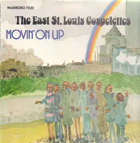 The East St. Louis Gospelettes - Movin' On Up