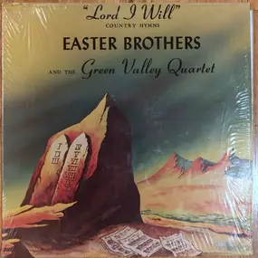 The Easter Brothers And The Green Valley Quartet - Lord I Will