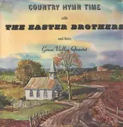 LP - The Easter Brothers And Their The Green Valley Quartet - Country Hymn Time