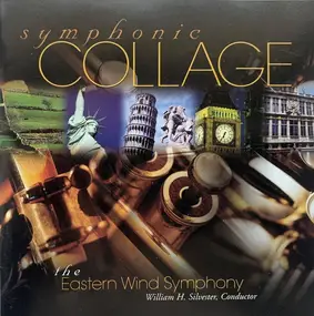 The Eastern Wind Symphony , William H. Silvester - Symphonic Collage