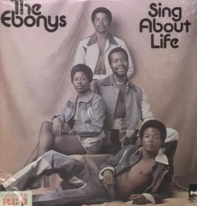 The Ebonys - Sing About Life