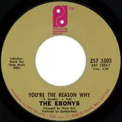 The Ebonys - You're The Reason Why