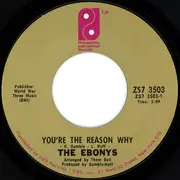 7inch Vinyl Single - The Ebonys - You're The Reason Why